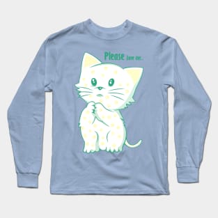 Cat Please love me Long Sleeve T-Shirt